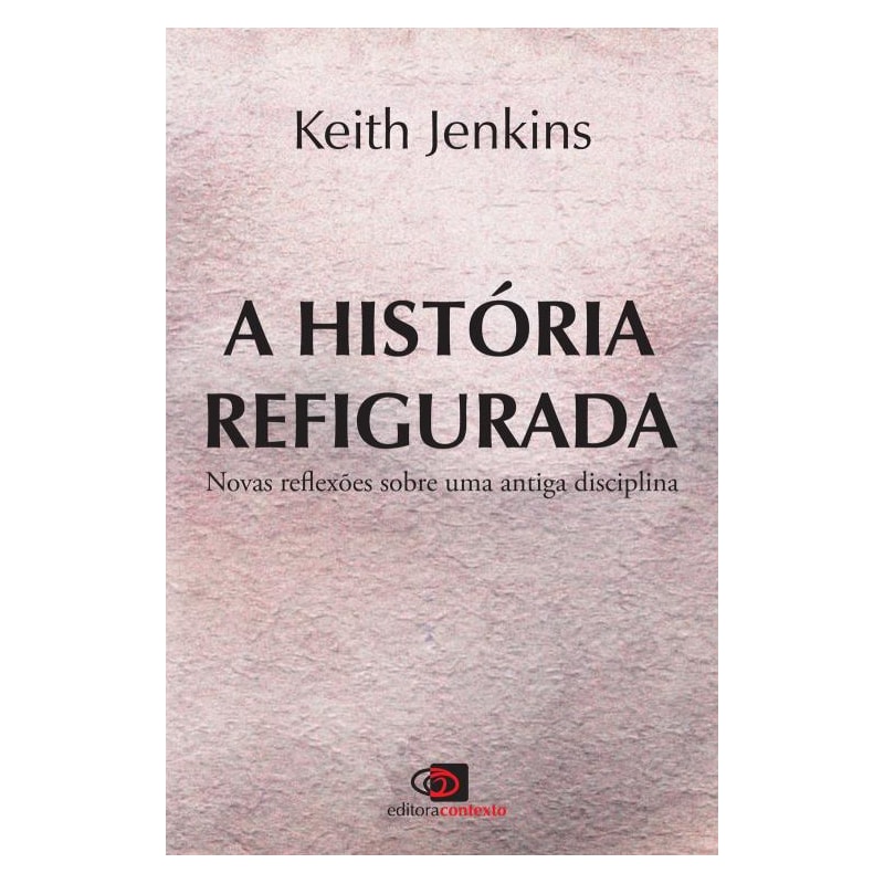 A HISTÓRIA REFIGURADA