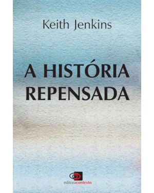A HISTÓRIA REPENSADA