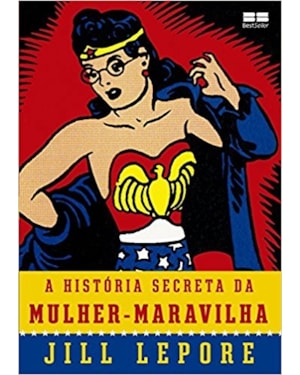 A HISTÓRIA SECRETA DA MULHER-MARAVILHA