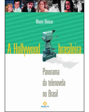 A HOLLYWOOD BRASILEIRA: PANORAMA DA TELENOVELA NO BRASIL