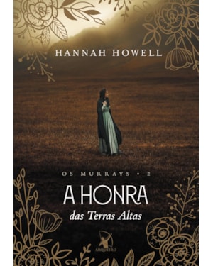 A HONRA DAS TERRAS ALTAS (OS MURRAYS - LIVRO 2)