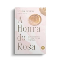 A HONRA DO ROSA (Edição ampliada e revisada)