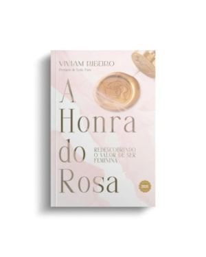 A HONRA DO ROSA (Edição ampliada e revisada)