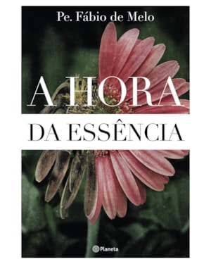 A HORA DA ESSÊNCIA