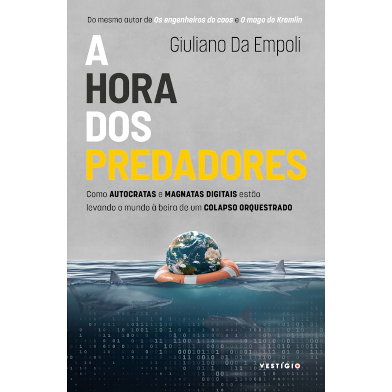 A HORA DOS PREDADORES: COMO AUTOCRATAS E MAGNATAS DIGITAIS ESTÃO LEVANDO O MUNDO À BEIRA DE UM COLAPSO ORQUESTRADO (DO MESMO AUTOR DE OS ENGENHEIROS DO CAOS E O MAGO DO KREMLIN)