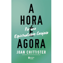 A HORA É AGORA: POR UMA ESPIRITUALIDADE CORAJOSA