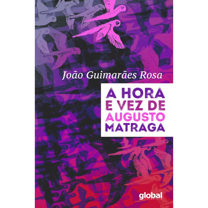 A HORA E VEZ DE AUGUSTO MATRAGA - Livraria Loyola