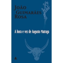 A HORA E VEZ DE AUGUSTO MATRAGA