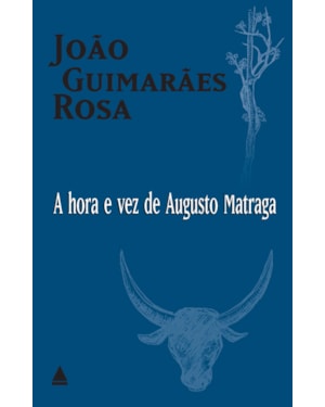 A HORA E VEZ DE AUGUSTO MATRAGA