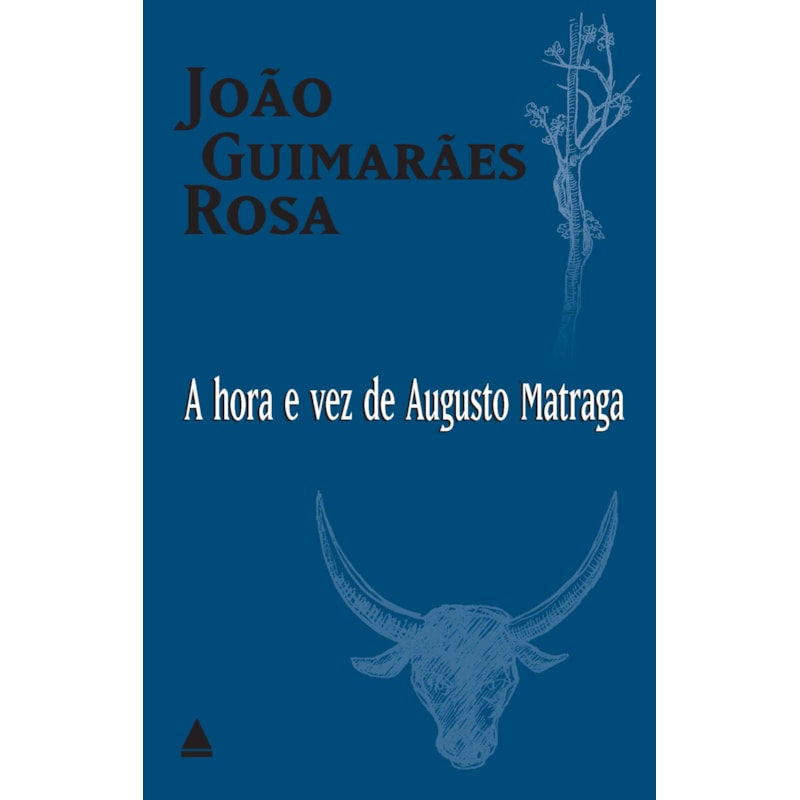 A HORA E VEZ DE AUGUSTO MATRAGA