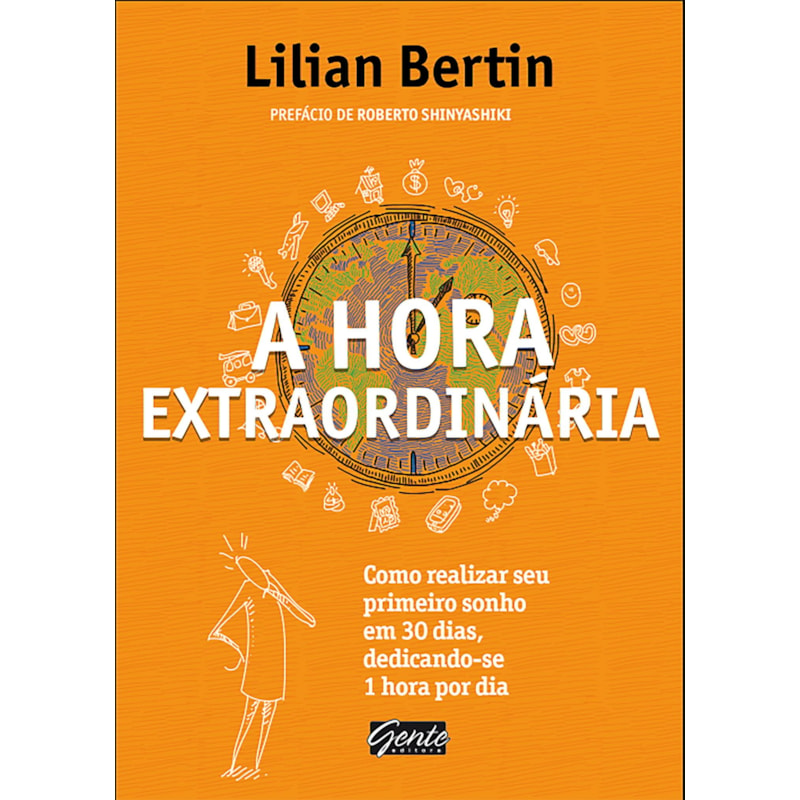 A HORA EXTRAORDINÁRIA - COMO REALIZAR SEU PRIMEIRO SONHO EM 30 DIAS, DEDICANDO-SE 1 HORA POR DIA