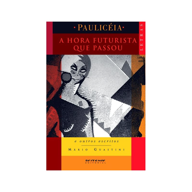 A HORA FUTURISTA QUE PASSOU - E OUTROS ESCRITOS