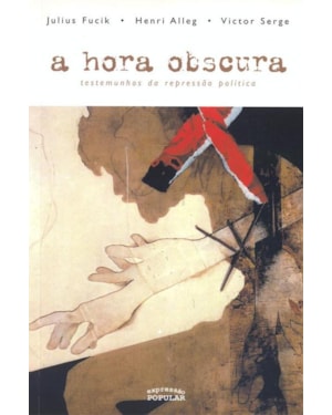 A HORA OBSCURA: TESTEMUNHOS DA REPRESSÃO POLÍTICA