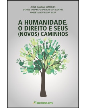 A HUMANIDADE, O DIREITO E SEUS (NOVOS) CAMINHOS