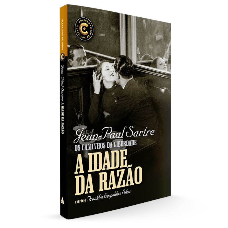 A IDADE DA RAZÃO: COLEÇÃO CLÁSSICOS DE OURO