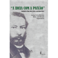"A ideia com a paixão": Gonçalves Dias pela crítica contemporânea