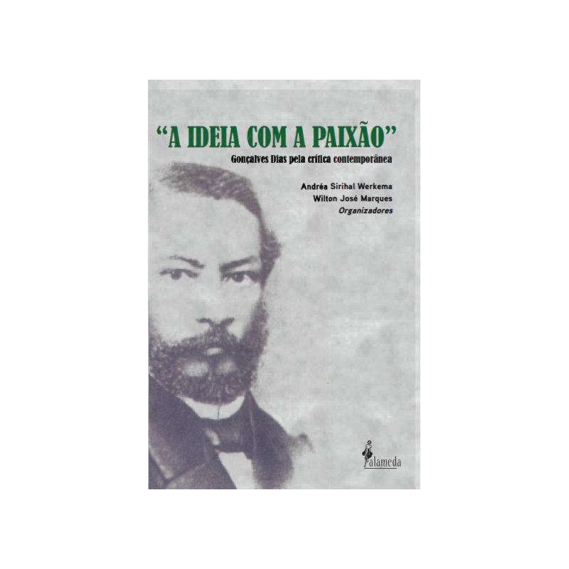 "A ideia com a paixão": Gonçalves Dias pela crítica contemporânea