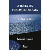 A IDEIA DA FENOMENOLOGIA: CINCO LIÇÕES