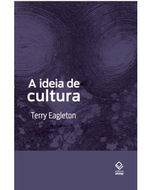 A IDEIA DE CULTURA - 2ª EDIÇÃO