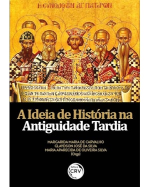 A IDEIA DE HISTÓRIA NA ANTIGUIDADE TARDIA
