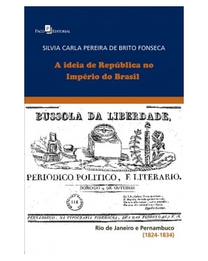 A ideia de república no império do Brasil: Rio de Janeiro e Pernambuco (1824-1834)