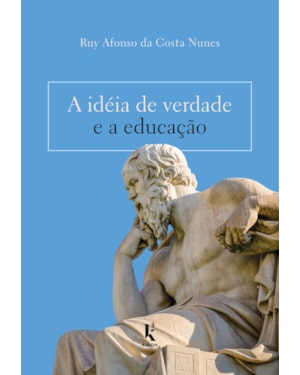 A IDÉIA DE VERDADE E A EDUCAÇÃO