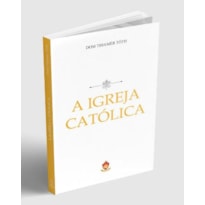 A IGREJA CATÓLICA