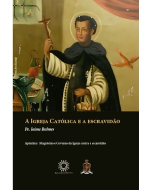 A IGREJA CATÓLICA E A ESCRAVIDÃO