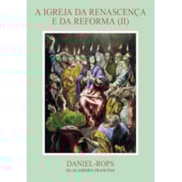 A IGREJA DA RENASCENÇA E DA REFORMA (II) - VOLUME V