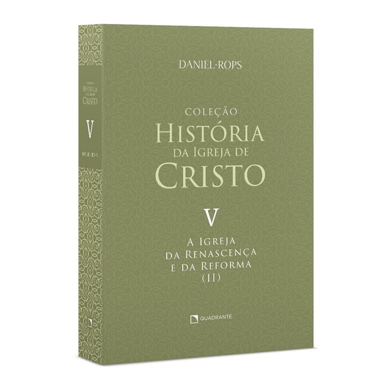 A IGREJA DA RENASCENÇA E DA REFORMA (II) - VOLUME V