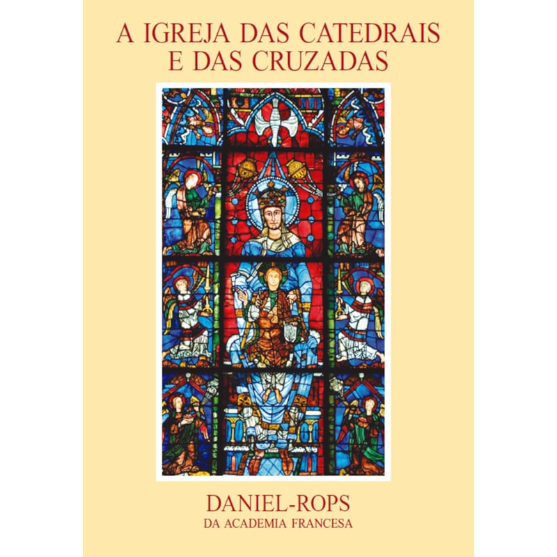 A IGREJA DAS CATEDRAIS E DAS CRUZADAS - VOLUME III