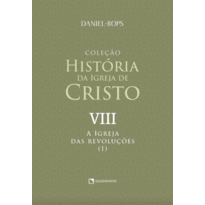 A IGREJA DAS REVOLUÇÕES (I) - VOLUME VIII