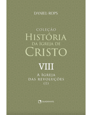 A IGREJA DAS REVOLUÇÕES (I) - VOLUME VIII