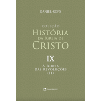A IGREJA DAS REVOLUÇÕES (II) - VOLUME IX