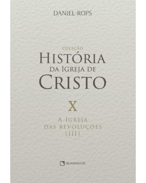 A IGREJA DAS REVOLUÇÕES (III) - VOLUME X