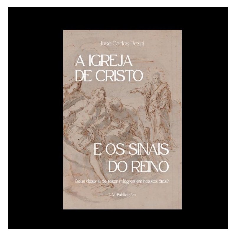 A IGREJA DE CRISTO E OS SINAIS DO REINO