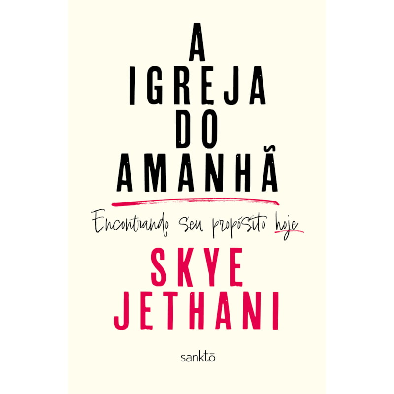 A IGREJA DO AMANHÃ: ENCONTRANDO SEU PROPÓSITO HOJE