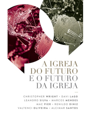 A IGREJA DO FUTURO E O FUTURO DA IGREJA
