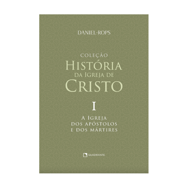 A IGREJA DOS APÓSTOLOS E DOS MÁRTIRES - VOLUME I