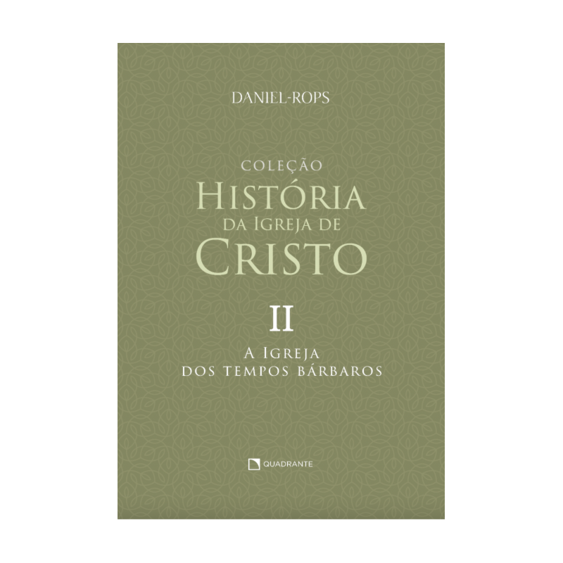 A IGREJA DOS TEMPOS BÁRBAROS - VOLUME II