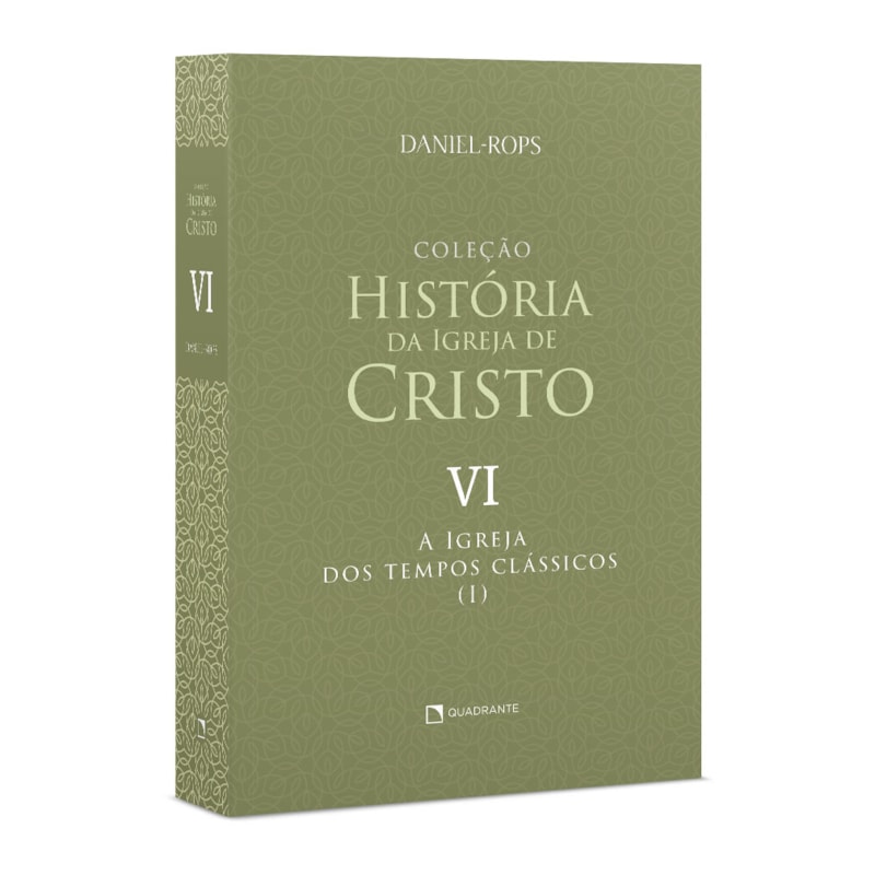 A IGREJA DOS TEMPOS CLÁSSICOS (I) - VOLUME VI