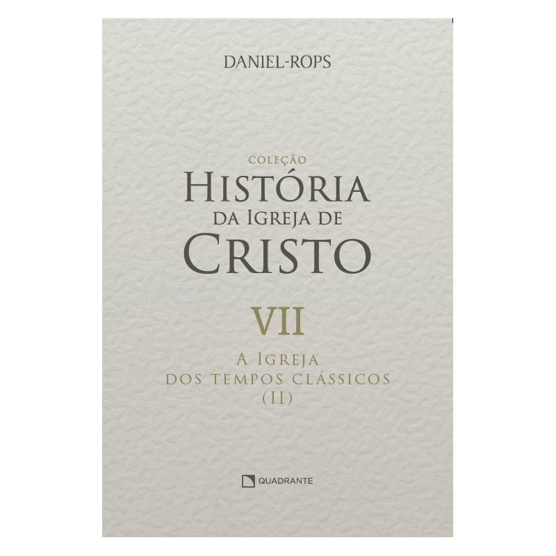 A IGREJA DOS TEMPOS CLÁSSICOS (II) - VOLUME VII