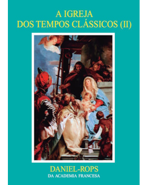 A IGREJA DOS TEMPOS CLÁSSICOS (II) - VOLUME VII