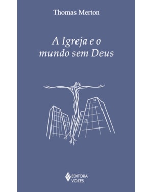 A IGREJA E O MUNDO SEM DEUS