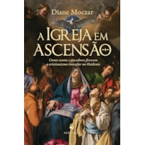 A IGREJA EM ASCENSÃO