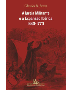 A igreja militante e a expansão ibérica, 1440-1770