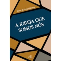 A IGREJA QUE SOMOS NÓS