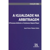 A igualdade na arbitragem: o processo arbitral e o fenômeno repeat player