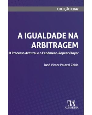 A igualdade na arbitragem: o processo arbitral e o fenômeno repeat player