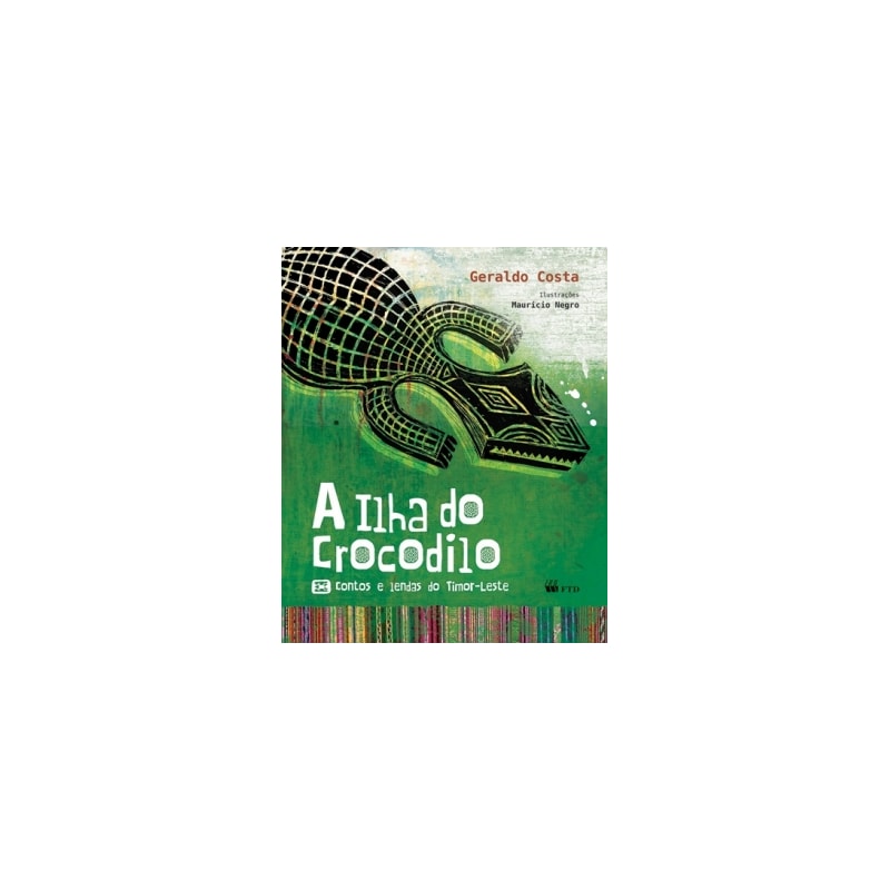 A ILHA DO CROCODILO: CONTOS E LENDAS DO TIMOR-LESTE